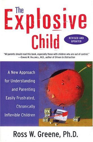 The Explosive Child: A New Approach For Understanding And Parenting