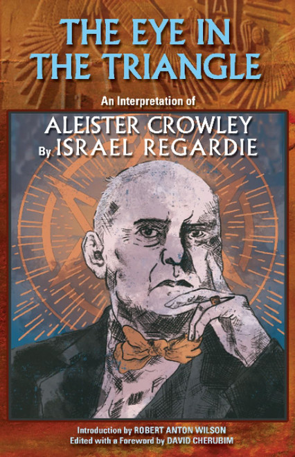 The Eye in the Triangle: An Interpretation of Aleister Crowley