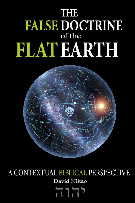The False Doctrine Of The Flat Earth