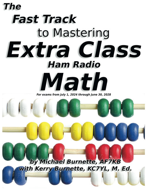 The Fast Track to Mastering Extra Class Ham Radio Math: 2024 Edition
