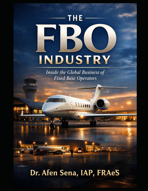 THE FBO INDUSTRY: Inside the Global Business of Fixed Base Operators
