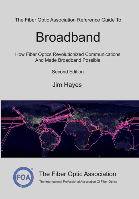 The Fiber Optic Association Reference Guide To Broadband