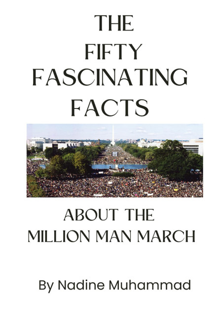 The Fifty Fascinating Facts About The Million Man March