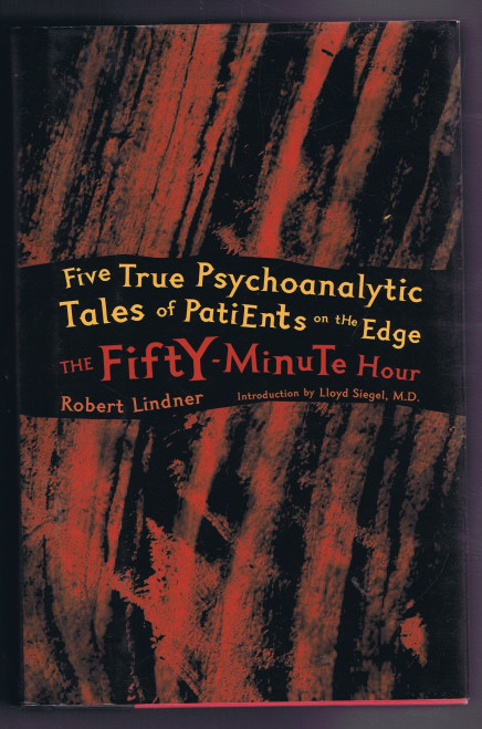 The Fifty-Minute Hour: A Collection of True Psychoanalytic Tales
