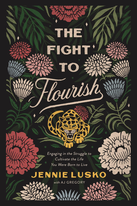 The Fight to Flourish: Engaging in the Struggle to Cultivate the Life You
