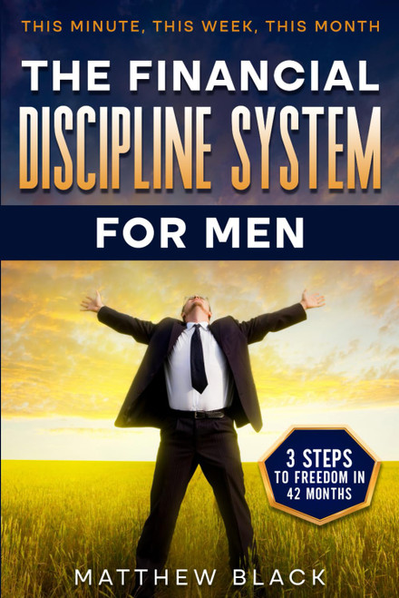 The Financial Discipline System for Men