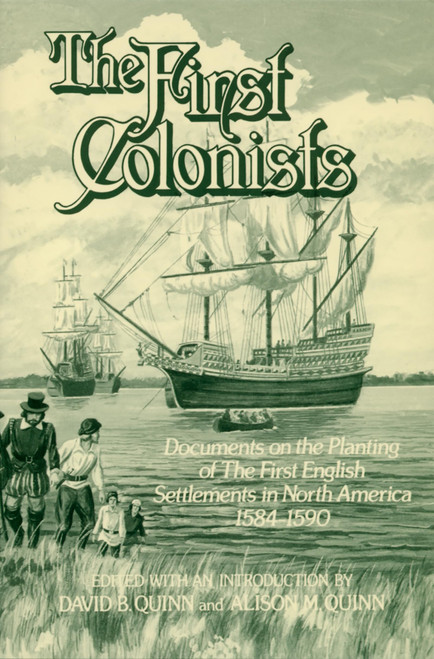 The First Colonists: Documents on the Planting of the First English
