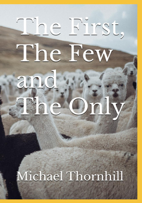 The First, The Few and The Only