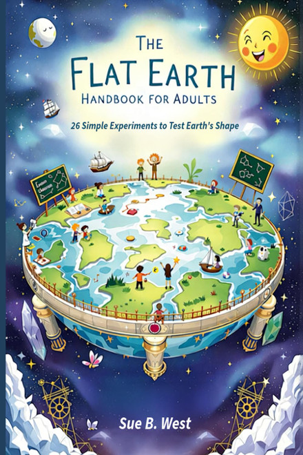 The Flat Earth Handbook for Adults