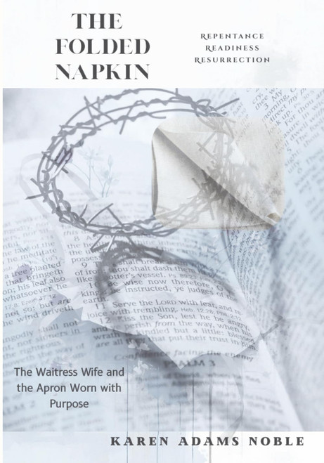 The Folded Napkin - Repentance Readiness Resurrection