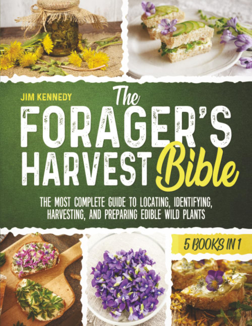 The Forager's Harvest Bible: [5 in 1] The Most Complete Guide to Locating