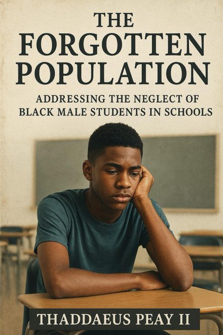 The Forgotten Population: Addressing the Neglect of Black Male Students