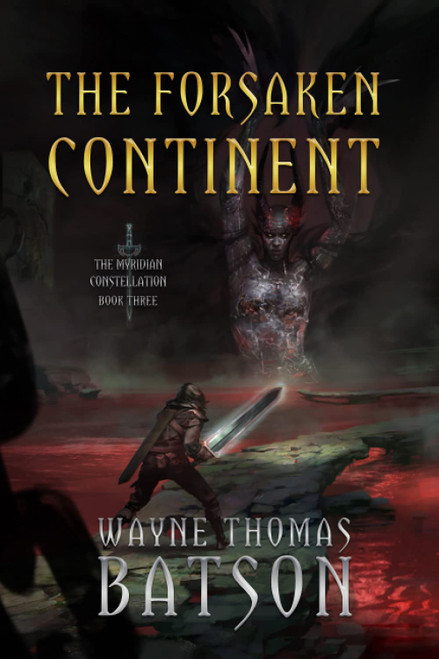 The Forsaken Continent (The Myridian Constellation)