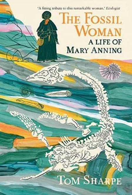 The Fossil Woman: A Life of Mary Anning