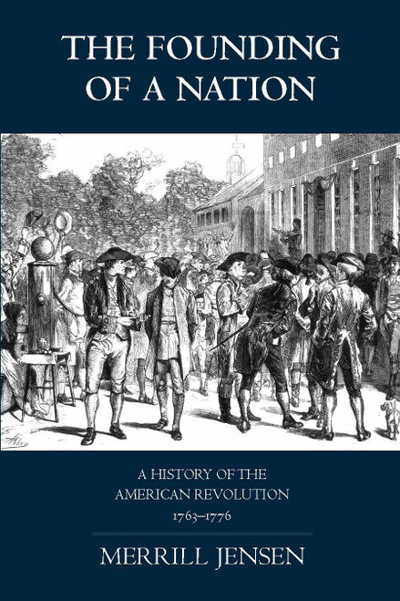 The Founding of a Nation: A History of the American Revolution