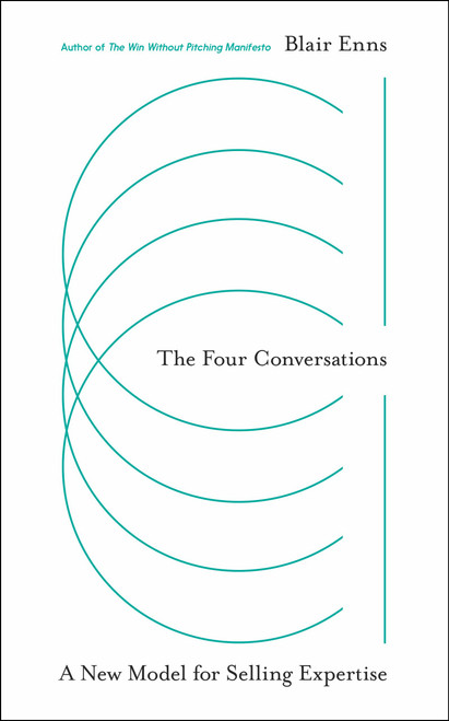 The Four Conversations: A New Model for Selling Expertise