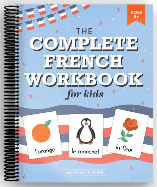The French Workbook for Kids: A Fun and Easy Beginner's Guide to Learning