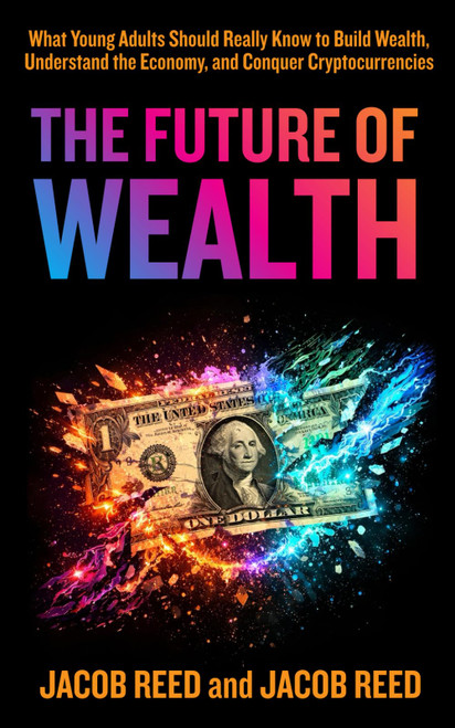 The Future of Wealth: What Young Adults Should Really Know to Build Wealth
