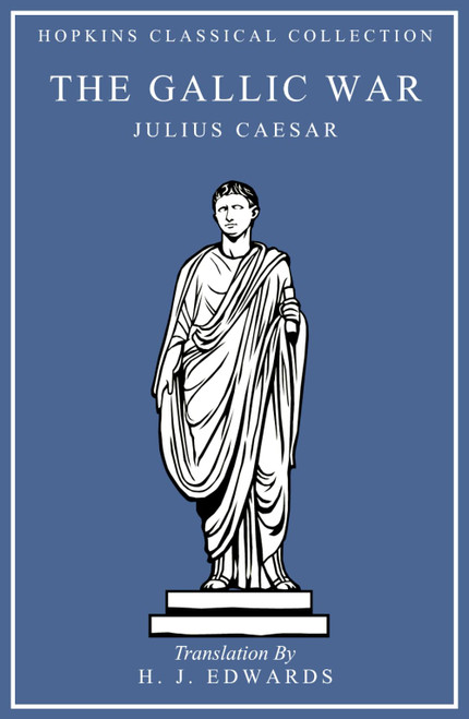 The Gallic War: Latin and English Parallel Translation