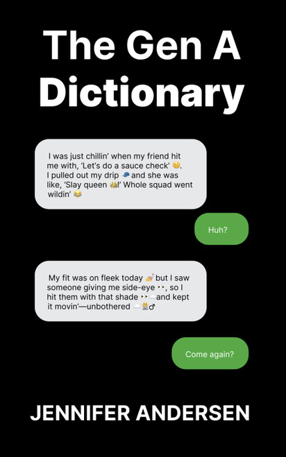 The Gen A Dictionary: A Survival Guide for Understanding the Generation