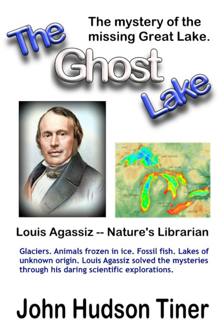 The Ghost Lake - The True Story of Louis Agassiz