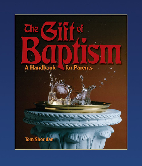 The Gift of Baptism: A Handbook for Parents (Sacramental Preparation)