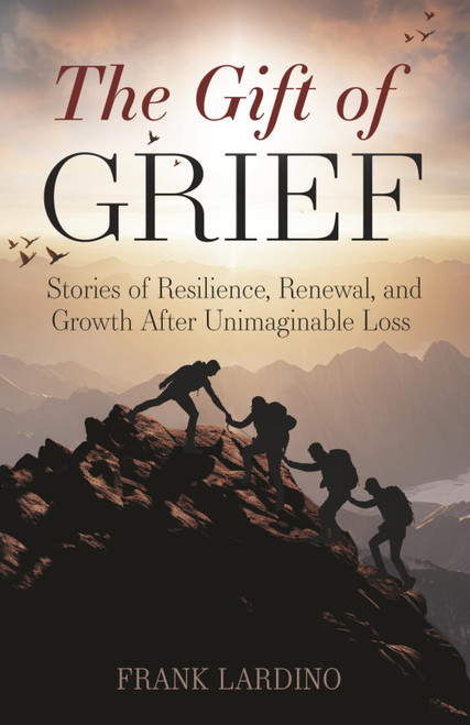 The Gift of Grief: Stories of Resilience