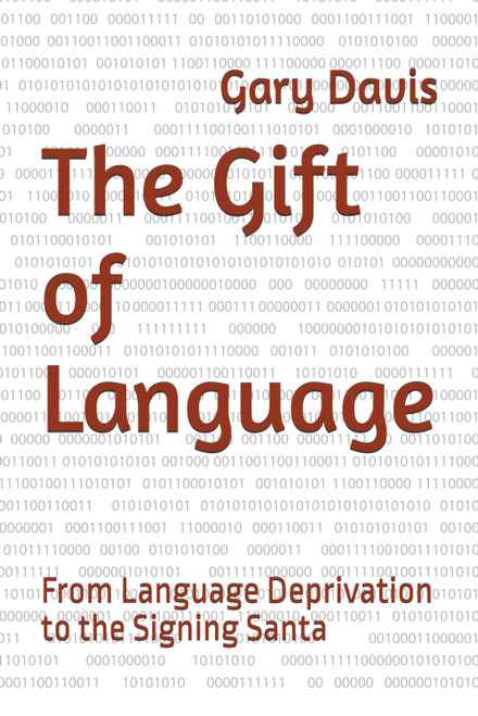 The Gift of Language: From Language Deprivation to the Signing Santa