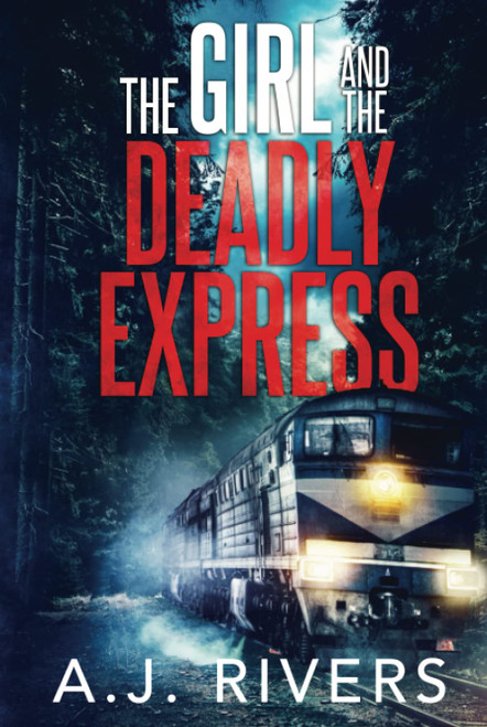 The Girl and the Deadly Express (Emma Griffin® FBI Mystery)
