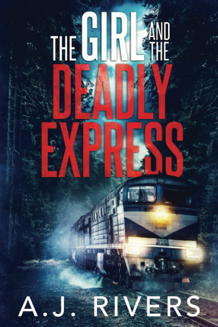 The Girl and the Deadly Express (Emma Griffin® FBI Mystery)