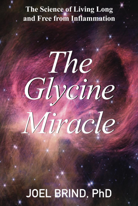 The Glycine Miracle: The Science of Living Long and Free from Inflammation