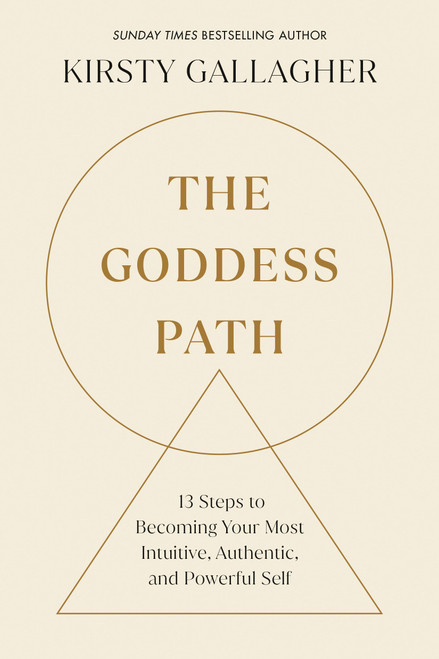 The Goddess Path: 13 Steps to Becoming Your Most Intuitive