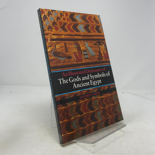 The Gods and Symbols of Ancient Egypt: An Illustrated Dictionary