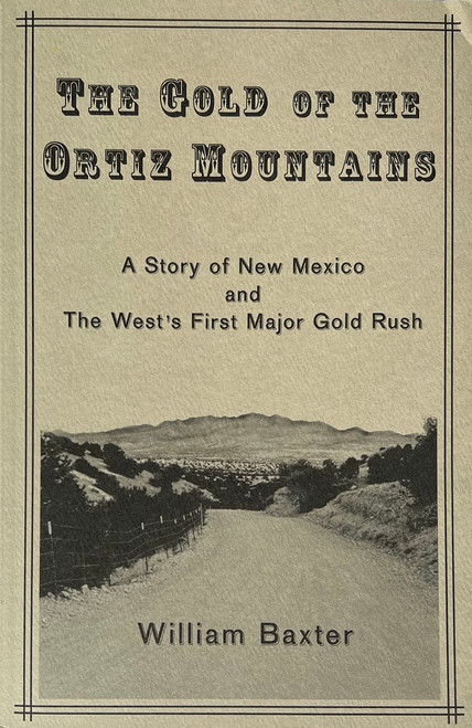 The Gold of the Ortiz Mountains: A Story of New Mexico and the West's