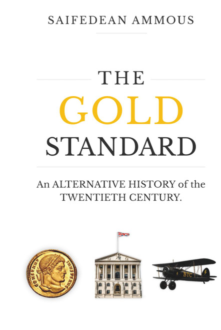The Gold Standard: An Alternative History of the Twentieth Century