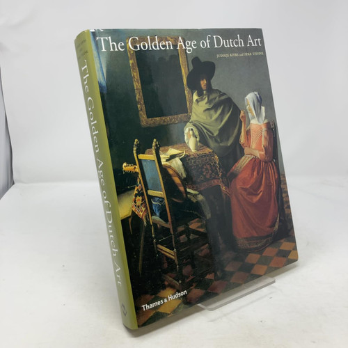The Golden Age of Dutch Art: Painting, Sculpture, Decorative Art