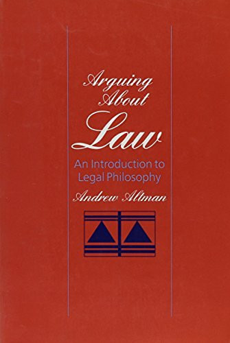 Arguing About Law   by Andrew Altman