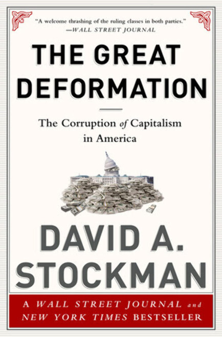 The Great Deformation: The Corruption of Capitalism in America