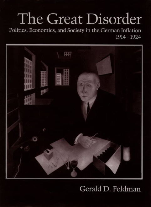 The Great Disorder: Politics, Economics, and Society in the German