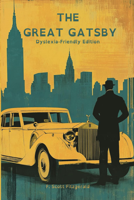 The Great Gatsby: Dyslexia-Friendly Edition