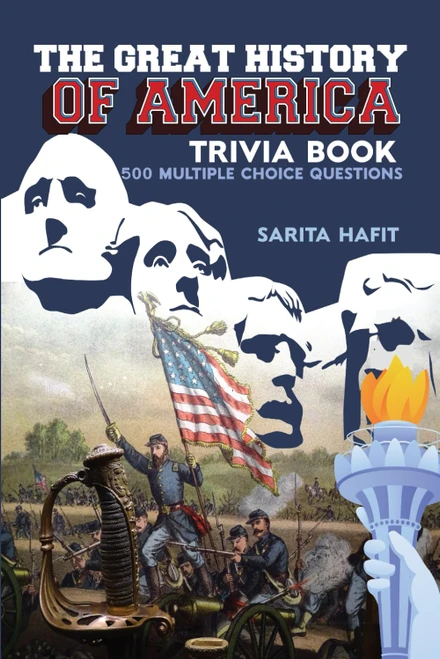 The Great History Of America: A Trivia Book to Test Your US History