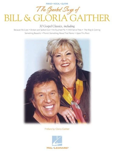 The Greatest Songs of Bill & Gloria Gaither Songbook
