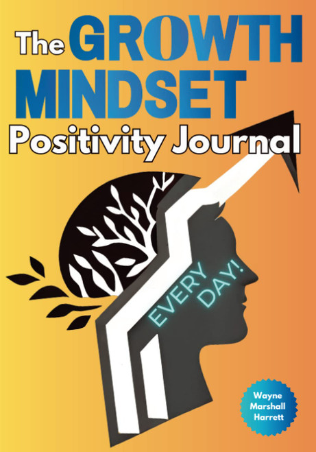 The Growth Mindset Positivity Journal, Every Day!