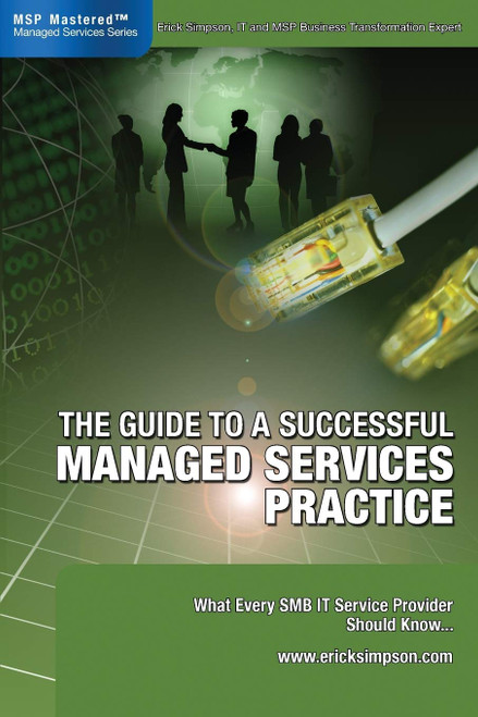 The Guide to a Successful Managed Services Practice - What Every SMB IT