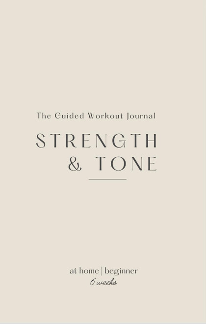 The Guided Workout Journal: Strength & Tone for Beginners: At Home