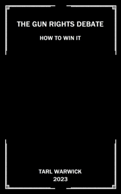 The Gun Rights Debate: How To Win It