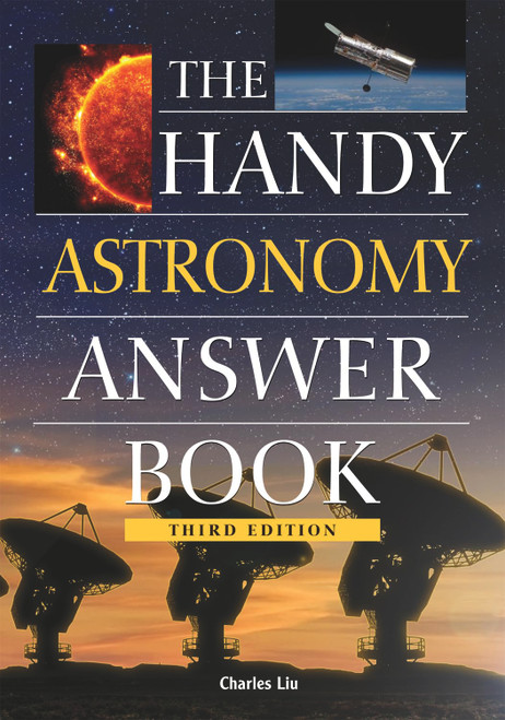 The Handy Astronomy Answer Book
