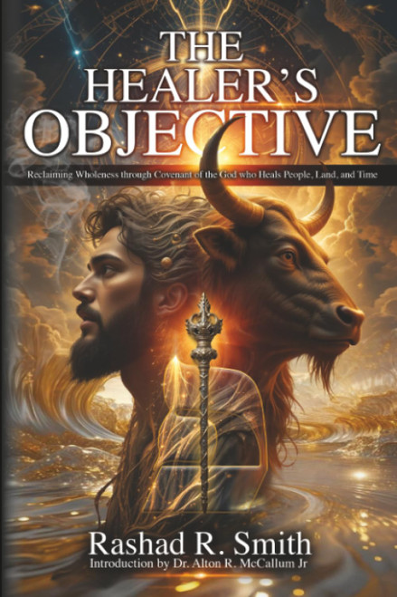 The Healer's Objective: Reclaiming Wholeness Through Covenant of the God