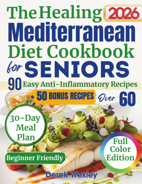 The Healing Mediterranean Diet Cookbook for Seniors