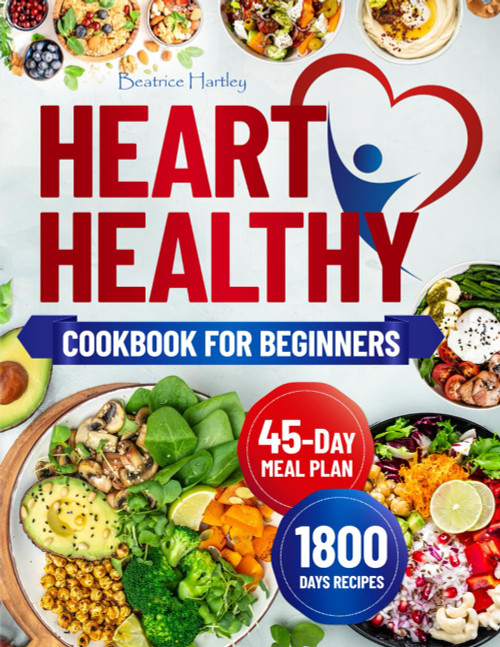 The Heart Healthy Cookbook for Beginners